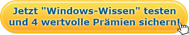 Jetzt &bdquo;Windows-Wissen&ldquo; testen und 4 wertvolle Pr�mien sichern!