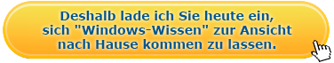Deshalb lade ich Sie heute ein, sich &bdquo;Windows-Wissen&rdquo; zur Ansicht nach Hause kommen zu lassen.