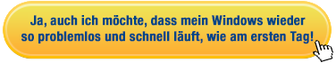 Ja, auch ich m�chte, dass mein Windows wieder so problemlos und schnell l�uft, wie am ersten Tag!